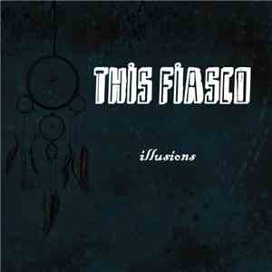 This Fiasco - Illusions flac album
