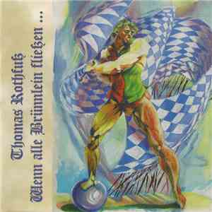 Thomas Rothfuß - Wenn Alle Brünnlein Fließen flac album