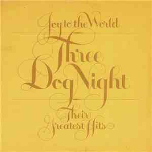 Three Dog Night - Joy To The World - Their Greatest Hits flac album