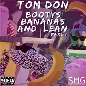 Tom Don - Bootys Bananas And Lean - Part I flac album