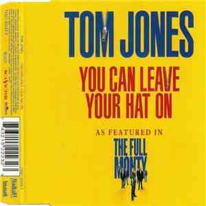 Tom Jones - You Can Leave Your Hat On (As Featured In The Full Monty) flac album