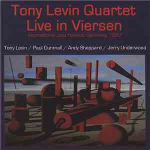 Tony Levin Quartet - Live In Viersen (International Jazz Festival, Germany, 1987) flac album