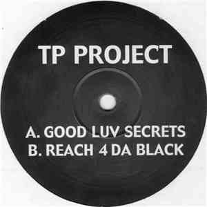 TP Project - Good Luv Secrets / Reach 4 Da Black flac album
