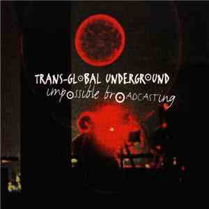 Transglobal Underground - Impossible Broadcasting flac album