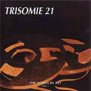 Trisomie 21 - The Songs By T21 Vol. 1 flac album