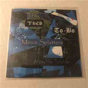 Tuco  / To-Bo / Mince Splatters / Afterlife Suicide - Tuco / To-Bo / Mince Splatters / Afterlife Suicide flac album