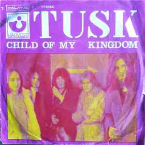 Tusk  - Child Of My Kingdom flac album