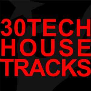 Various - 30 Tech House Tracks flac album