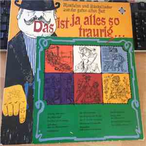 Various - Das Ist Alles So Traurig.... (Moritaten Und Bänkellieder Aus Der Guten Alten Zeit) flac album