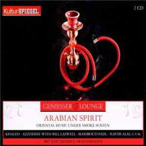 Various - Geniesser Lounge: Arabian Spirit - Oriental Music Under Smoke Screen flac album