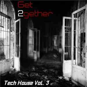 Various - Get 2gether Tech House, Vol. 3 flac album