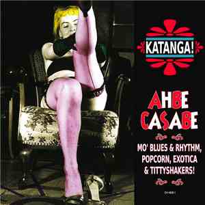 Various - Katanga! Ahbe Casabe: Exotic Blues & Rhythm Vol. 1 & 2 flac album
