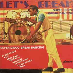 Various - Let's Break - Super Disco Break Dancing flac album