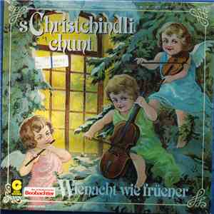 Various - S Christchindli Chunt (Wienacht Wie Früener) flac album