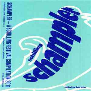 Various - Schampler - A Schilling Festival Compilation 2011 flac album