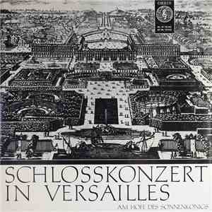 Various - Schlosskonzert In Versailles (Am Hofe Des Sonnenkönigs) flac album