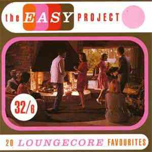 Various - The Easy Project - 20 Loungecore Favourites flac album