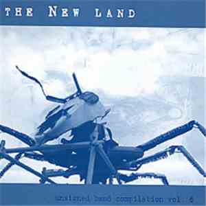Various - The New Land: Unsigned Band Compilation vol. 6 flac album