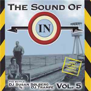 Various - The Sound Of IN Vol. 5 - The Battle DJ Sølberg vs. DJ Trampe flac album