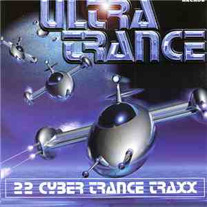 Various - Ultra Trance 22 Cyber Trance Traxx flac album
