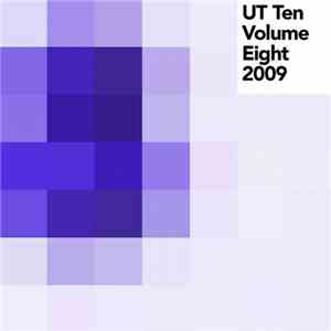 Various - UT Ten Volume Eight 2009 flac album