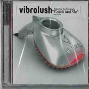 Vibrolush - Touch And Go flac album