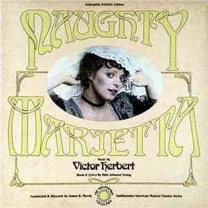 Victor Herbert , Book & Lyrics By Rida Johnson Young - Conducted & Directed By James R. Morris - Naughty Marrietta flac album