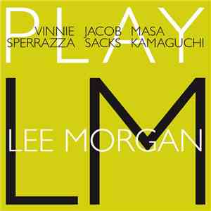Vinnie Sperrazza, Jacob Sacks, Masa Kamaguchi - Play Lee Morgan flac album