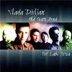 Vlada Divljan Old Stars Band - Sve Laži Sveta flac album