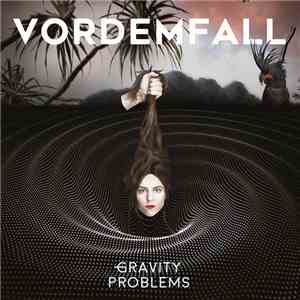 Vordemfall - Gravity Problems flac album