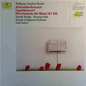 Wolfgang Amadeus Mozart / Seiji Ozawa, Boston Symphony Orchestra, Harold Wright, Sherman Walt, Wiener Philharmoniker - Klarinettenkonzert - Fagottkonzert - Divertimento Für Bläser KV 186 flac album