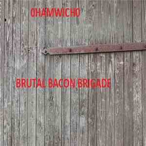 0Hamwich0 - Brutal Bacon Brigade flac album
