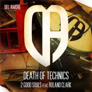 2 Good Souls Feat. Roland Clark - Death Of Technics flac album
