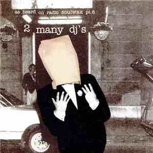 2 Many DJ's - As Heard On Radio Soulwax Pt. 8 flac album