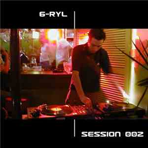 6-Ryl - Session 002 flac album