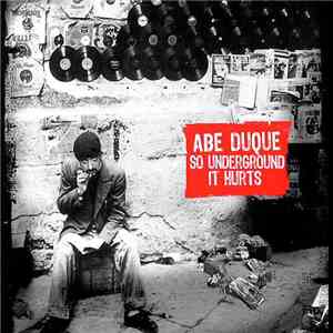 Abe Duque - So Underground It Hurts flac album