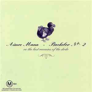 Aimee Mann - Bachelor Nº 2 - Or, The Last Remains Of The Dodo flac album