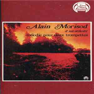 Alain Morisod Et Son Orchestre - Mélodie Pour Deux Trompettes flac album