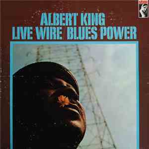 Albert King - Live Wire / Blues Power flac album