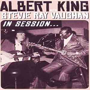 Albert King With Stevie Ray Vaughan - In Session flac album