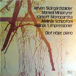 Alfvén, Mankell, Karkoff, Mellnäs, Hallnäs, Olof Höjer - Skärgårdsbilder / Miniatyrer / Monopartita / Schizofoni / Impressioner flac album