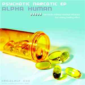 Alpha Human - Psychotic Narcotic EP flac album