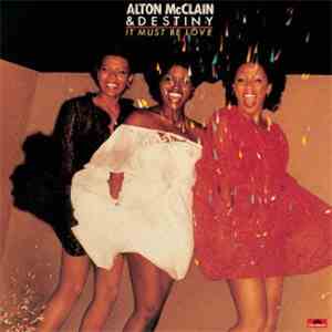 Alton McClain & Destiny - It Must Be Love flac album