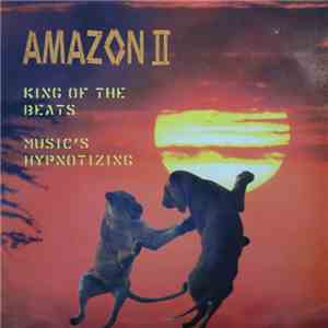 Amazon II - King Of The Beats / Music's Hypnotizing flac album