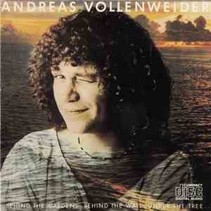 Andreas Vollenweider - ...Behind The Gardens - Behind The Wall - Under The Tree... flac album