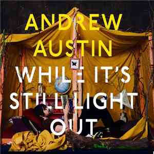 Andrew Austin  - While It's Still Light Out flac album