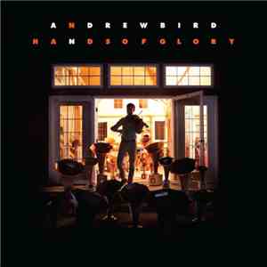Andrew Bird - Hands Of Glory flac album