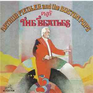 Arthur Fiedler And The Boston Pops - Play The Beatles flac album