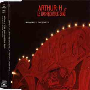 Arthur H Et Le Bachibouzouk Band - Au Magic Mirrors flac album