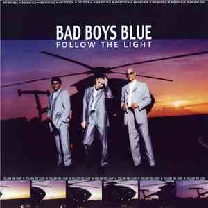 Bad Boys Blue - Follow The Light flac album